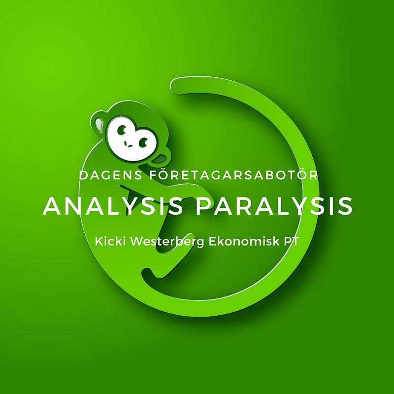 företagarsabotör analysis paralysis